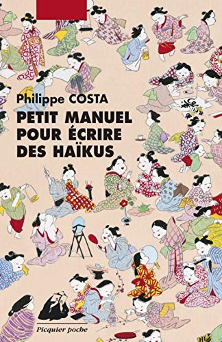 Petit Manuel Pour Écrire Des Haïku (Pocket Book)