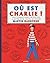 Où Est Charlie ?: Tout Charlie Dans Une Édition À Mettre Dans Toutes Les Poches