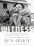 Witness by Ruth Gruber