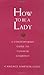 How to Be a Lady: A Contemporary Guide to Common Courtesy (A Gentlemanners Book)