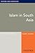 Islam in South Asia: Oxford...