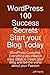 WordPress 100 Success Secrets - Start your Blog Today: WordPress Complete. Everything you need in easy steps to create your Blog and tell the world ab