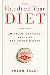 The Hundred Year Diet by Susan Yager