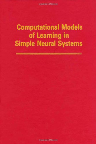 The Psychology of Learning and Motivation, Volume 23: Computational Models of Learning in Simple Neural Systems (Hardcover)