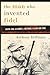 The Man Who Invented Fidel: Castro, Cuba, and Herbert L. Matthews of The New York Times: Castro, Cuba and Herbert L. Matthews of the "New York Times"