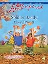 Soldier Daddy by Cheryl Wyatt