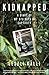Kidnapped: A Diary of My 373 days in Captivity