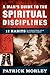 A Man's Guide to the Spiritual Disciplines by Patrick Morley