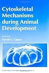 Cytoskeletal Mechanisms During Animal Development, Volume 31 (Current Topics in Developmental Biology) (Vol 31)