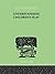 Understanding Children's Play (International Library of Psychology, Volume 10)