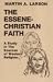 The Essene-Christian Faith: A Study in the Sources of Western Religion