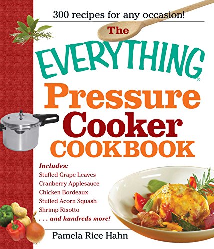 The Everything Pressure Cooker Cookbook (Everything® Series)
