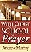 With Christ in the School of Prayer