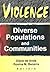 Violence: Diverse Populations and Communities
