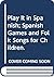 Play It in Spanish; Spanish Games and Folk Songs for Children. (English and Spanish Edition)