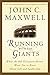 Running with the Giants by John C. Maxwell Running with the Giants by John C. Maxwell