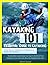 Kayaking 101: Essential Guide to Kayaking