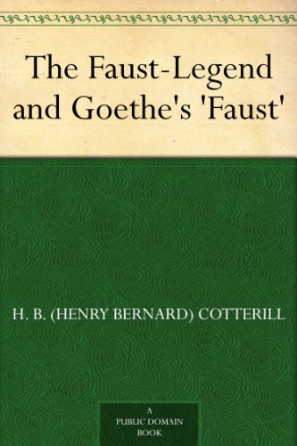 The Faust-Legend and Goethe's 'Faust' (Kindle Edition)