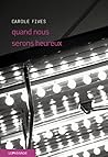 Quand nous serons heureux by Carole Fives