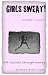 Girls Sweat! first edition by Michele Bredice Craemer (2010) ... by Michele Bredice Craemer