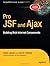 Pro JSF and Ajax: Building Rich Internet Components (Pro)