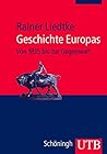 Geschichte Europas: Von 1815 bis zur Gegenwart
