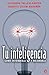 Tu Inteligencia: Cómo Entenderla Y Mejorarla