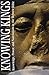 Knowing Kings : Knowledge, ...