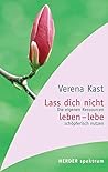 Lass dich nicht leben - lebe!: Die eigenen Ressourcen schöpferisch nutzen (HERDER spektrum) (German Edition)