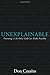 Unexplainable: Pursuing a Life Only God Can Make Possible