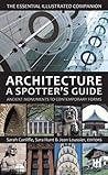 Architecture: A Spotter's Guide: Ancient Monuments to Contemporary Forms