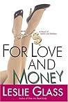 For Love and Money by Leslie Glass
