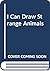 I Can Draw Strange Animals by Gwen Robinson