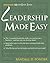 Leadership Made Easy (ENTREPRENEUR MADE EASY SERIES)
