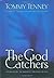 The God Catchers by Tommy Tenney
