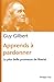 Apprends À Pardonner by Guy Gilbert