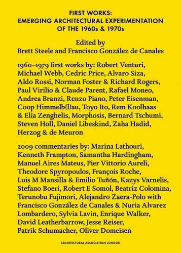 First Works: Emerging Architectural Experimentation of the 1960s and 1970s (Hardcover)
