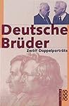 Deutsche Brüder. Zwölf Doppelporträts Deutsche Brüder. Zwölf Doppelporträts