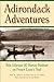 Adirondack Adventures by Roy Reehil