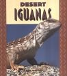 Desert Iguanas (Pull Ahead Books) Desert Iguanas (Pull Ahead Books)