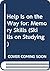 Help Is on the Way for: Memory Skills (Skills on Studying)