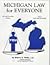 Michigan Law for Everyone: Plus Law Dictionary