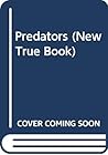 Predators (New True Book) Predators (New True Book)