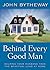 Behind Every Good Man by John Bytheway Behind Every Good Man by John Bytheway