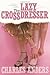 The Lazy Crossdresser by Charlie Jane Anders