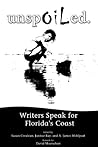 Unspoiled. Writers Speak for Florida's Coast