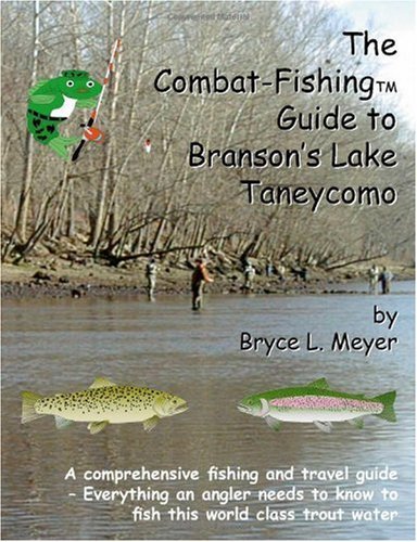 The Combat-fishing Guide To Branson's Lake Taneycomo (Kindle Edition)