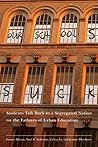 Our Schools Suck: Students Talk Back to a Segregated Nation on the Failures of Urban Education
