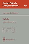 Isabelle: A Generic Theorem Prover (Lecture Notes in Computer Science) (Lecture Notes in Computer Science (828))