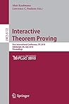 Interactive Theorem Proving: First International Conference, ITP 2010 Edinburgh, UK, July 11-14, 2010, Proceedings (Lecture Notes in Computer Science, 6172)